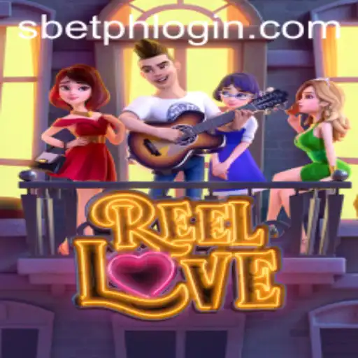 Exploring the Fascinating World of ReelLove and How to Access SBET PH Login